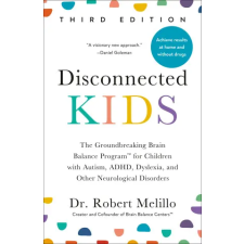 Tarcherperigee Disconnected Kids, Third Edition | Dr. Robert Melillo idegen nyelvű könyv