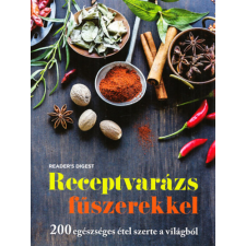 TARSAGO Magyarország Receptvarázs fűszerekkel - 200 egészséges étel szerte a világból gasztronómia