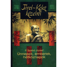 Tarsoly Kiadó Távol-Kelet közelről - Ünnepek, emberek, hétköznapok antikvárium - használt könyv