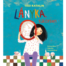 Tasi Katalin - Lányka, tükörben egyéb könyv