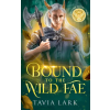 Tavia Lark Bound to the Wild Fae | Tavia Lark