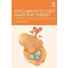 Taylor &amp; Francis Ltd Attachment-Focused Family Play Therapy | Spooner,M. Catherine (Private practice,Nevada,USA)