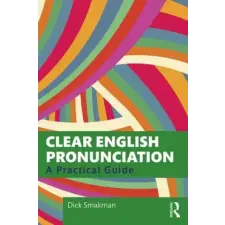 Taylor &amp; Francis Ltd Clear English Pronunciation | Dick Smakman egyéb könyv