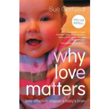 Taylor &amp; Francis Ltd Why Love Matters | Sue Gerhardt egyéb könyv