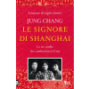 TEA signore di Shanghai. Le tre sorelle che cambiarono la Cina – Jung Chang (Puha kötésű)