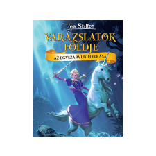 Tea Stilton - Varázslatok Földje - Az Egyszarvúk forrása gyermek- és ifjúsági könyv