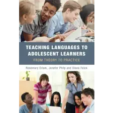  Teaching Languages to Adolescent Learners – Rosemary Erlam,Jenefer Philp,Diana Feick idegen nyelvű könyv