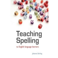  Teaching Spelling to English Language Learners – Johanna Stirling idegen nyelvű könyv
