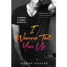 Teagan Hunter - I Wanna Text You Up – Kattanj rám! egyéb könyv