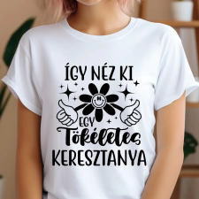 TeeInBlue Így néz ki egy tökéletes ... - Egyedi neves póló Fehér póló / fehér / S ajándéktárgy