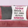 TeeInBlue Valentin napi vicces párna - örülök, hogy jobbra húztalak Párna / SZÜRKE PLÜSS HÁTOLDAL / antiallergén