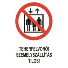  Teherfelvonó!Személyszállítás tilos! információs tábla, állvány