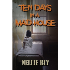 Ten Days in A Madhouse – Nellie Bly idegen nyelvű könyv