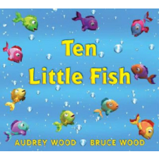 Ten Little Fish – Audrey Wood, Bruce Robert Wood idegen nyelvű könyv