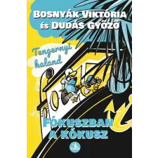  TENGERNYI KALAND - FÓKUSZBAN A KÓKUSZ gyermek- és ifjúsági könyv