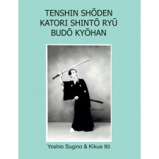 Tenshin Sh&#333;den Katori Shint&#333; Ry&#363; Bud&#333; Ky&#333;han – Kikue Ito idegen nyelvű könyv