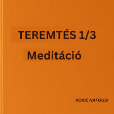  Teremtés 1/3 Meditáció ezotéria