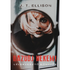 Tericum J. T. Ellison - Hazudj nekem! (új példány) regény