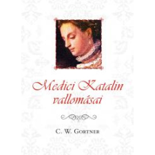 Tericum Medici Katalin vallomásai regény
