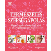  Természetes szépségápolás - Alapanyagok és receptúrák a bőr és a haj egészségének megőrzéséért
