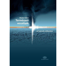 Természeti veszélyek - és hatásaik csökkentése természet- és alkalmazott tudomány