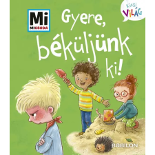 TESSLOFF ÉS BABILON KIADÓI KFT Anna Weller-Essers - Gyere, béküljünk ki! gyermek- és ifjúsági könyv