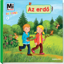 TESSLOFF ÉS BABILON KIADÓI KFT Az erdő - Mi Micsoda Ovisoknak gyermek- és ifjúsági könyv