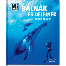 TESSLOFF ÉS BABILON KIADÓI KFT Bálnák és delfinek - Szelíd óriások gyermek- és ifjúsági könyv