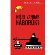 TESSLOFF ÉS BABILON KIADÓI KFT Gondolj bele! Miért vannak háborúk? gyermek- és ifjúsági könyv