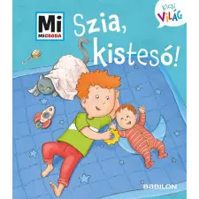 TESSLOFF ÉS BABILON KIADÓI KFT Mi MICSODA Kicsi világ 6. – Szia, kistesó! gyermek- és ifjúsági könyv