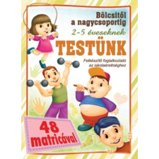 - Testünk - bölcsitől a nagycsoportig egyéb könyv