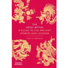 Thames &amp; Hudson Ltd. Aztec Myths | Camilla Townsend egyéb könyv