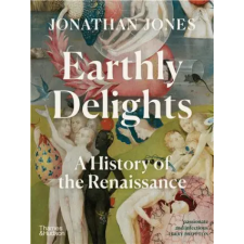 Thames &amp; Hudson Ltd. Earthly Delights | Jonathan Jones egyéb könyv