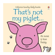  That's Not My Piglet – Fiona Watts & Rachel Wells idegen nyelvű könyv