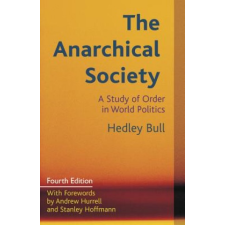 The Anarchical Society – Hedley Bull,Stanley Hoffmann,Andrew Hurrell idegen nyelvű könyv
