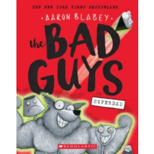  The Bad Guys in Superbad (the Bad Guys #8), Volume 8 – Aaron Blabey idegen nyelvű könyv