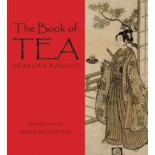  The Book of Tea – Kakuzo Okakura,Bruce Richardson idegen nyelvű könyv