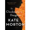  The Clockmaker's Daughter – Kate Morton