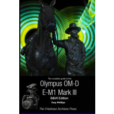  The Complete Guide To The Olympus OM-D E-M1 Mark III (B&W Edition) idegen nyelvű könyv