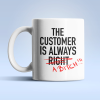  The Customer is Always Right fehér bögre