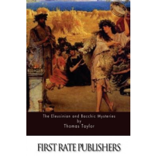  The Eleusinian and Bacchic Mysteries – Thomas Taylor idegen nyelvű könyv