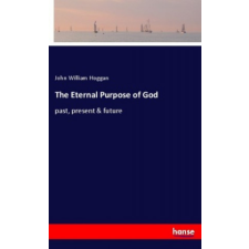 The Eternal Purpose of God – John William Hoggan idegen nyelvű könyv