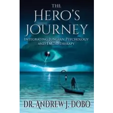  The Hero's Journey: Integrating Jungian Psychology and EMDR Therapy idegen nyelvű könyv