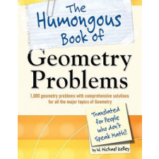  The Humongous Book of Geometry Problems – W. Michael Kelley idegen nyelvű könyv