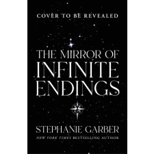  The Mirror of Infinite Endings – Stephanie Garber (Kemény kötésű) idegen nyelvű könyv