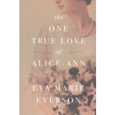  The One True Love of Alice-Ann – Eva Marie Everson idegen nyelvű könyv