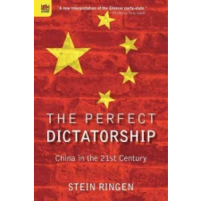  The Perfect Dictatorship: China in the 21st Century – Stein Ringen idegen nyelvű könyv