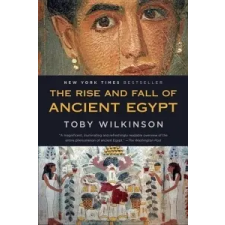  The Rise and Fall of Ancient Egypt – Toby Wilkinson idegen nyelvű könyv