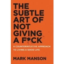  The Subtle Art of Not Giving A F*ck – Mark Manson idegen nyelvű könyv