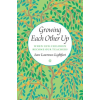 The University of Chicago Press Growing Each Other Up | Sara Lawrence-Lightfoot
